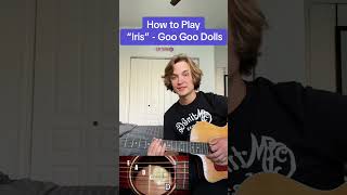 How to Play “Iris”  Goo Goo Dolls [upl. by Onairot]