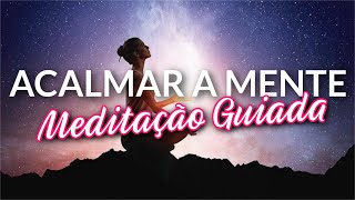 MEDITAÇÃO GUIADA PARA ACALMAR A MENTE [upl. by Acillegna209]