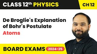 De Broglies Explanation of Bohrs Postulate  Atoms  Class 12 Physics Chapter 12  CBSE [upl. by Danice216]