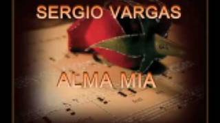 Sergio Vargas Alma Mia [upl. by Ahsineb]