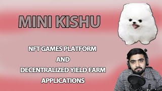 Mini Kishu NFT GAMES PLATFORM AND DECENTRALIZED YIELD FARM APPLICATIONS [upl. by Aylad352]