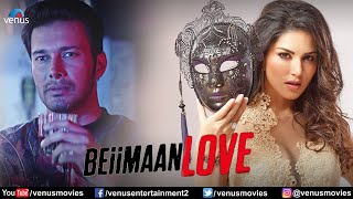 Beiimaan Love  Hindi Full Movie  Sunny Leone Rajneesh Duggal Yuvraj Singh  Hindi Movie 2024 [upl. by Shum414]