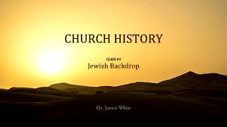 CHURCH HISTORY  Class 3 Jewish Backdrop [upl. by Nicoli192]