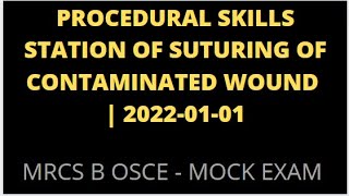 PROCEDURAL SKILLS STATION OF SUTURING OF CONTAMINATED WOUND [upl. by Lilyan]