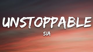 Sia  Unstoppable Lyrics [upl. by Kenji]