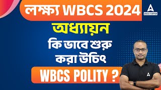 WBCS 2024 Preparation Strategy  How to Prepare Polity for WBCS Prelims amp Mains 2024 [upl. by Llertnom]