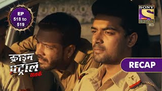 Crime Patrol Satark Season 2  क्राइम पेट्रोल सतर्क  Ep 518 amp Ep 519  RECAP [upl. by Ellak]