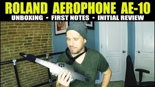 ROLAND AEROPHONE AE10  UNBOXING  FIRST NOTES  REVIEW [upl. by Trab]