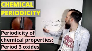 Periodicity of chemical properties Period 3 oxides The Periodic Table Chemical Periodicity 2 [upl. by Aserehs]