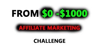 01000 AFFILIATE MARKETING CHALLENGE NEW ACCOUNT FROM 0 TO 1000 AFFILIATE MARKETING CASE STUDY [upl. by Jaquiss]