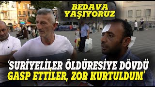 quotSURİYELİLER GASP ETTİ ZOR KURTULDUMquot Sokak Röportajı [upl. by Los613]