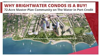 Why Brightwater Condos In Port Credit Is A Screaming Buy [upl. by Suoiradal]