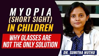 Myopia in Kids  Things to Know About ShortSight  Causes and Treatment  Dr Sumitha Muthu [upl. by Miner918]