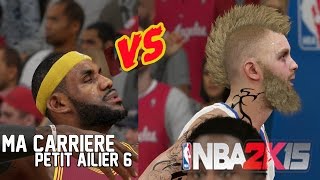 Nba 2K15 Gameplay FR Next Gen I Ma Carrière Petit Ailier 6 I PaF Vs Lebron [upl. by Noslen641]