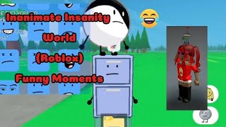 Roblox Inanimate Insanity World  Funny Moments just your typical object show rp server [upl. by Ema]