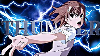 Misaka Mikoto 「AMV」 Thunder [upl. by Coltun]