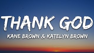 Kane Brown amp Katelyn Brown  Thank God Lyrics [upl. by Ambrosio]