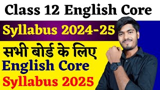 Class 12 English Core Syllabus 202425  Class 12 English Core 2025  English Syllabus 2025 [upl. by Mead]