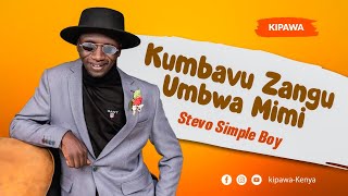 Stevo Simple Boy  quotKumbavu Zangu Umbwa mimiquot [upl. by Mun70]