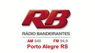 Rádio Bandeirantes 640 kHz  Porto Alegre RS [upl. by Lolita]