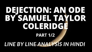 Dejection An Ode BY SAMUEL TAYLOR COLERIDGE Part 12 Line by Line explained in Hindi [upl. by Atrebor]