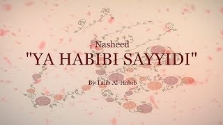 BEAUTIFUL NASHEED quotYA HABIBI SAYYIDIquot  By Talib AlHabib [upl. by Milzie]