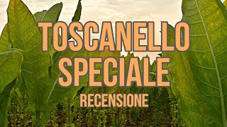 TOSCANELLO SPECIALE  IL MIGLIORE FRA TUTTI   Recensione [upl. by Nivrek]