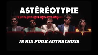 Astéréotypie  Je ris pour autre chose Official Video [upl. by Ahseei386]