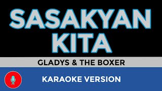 SASAKYAN KITA Karaoke  Gladys amp The Boxer [upl. by Ardnohsal]