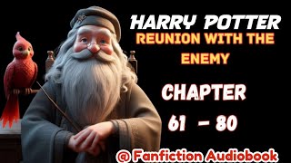 Harry Potter Reunion with the Enemy Chapter 61  80 [upl. by Anaj725]