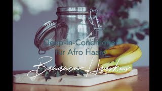 Haarkur für trockene Afro Haare Bananen Haarkur  DeepInConditioner Maske [upl. by Elyrehc]