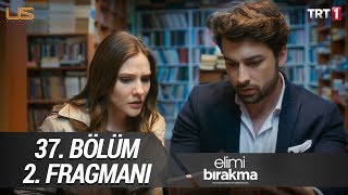 Elimi Bırakma 37 Bölüm 2 Fragmanı [upl. by Bunker]