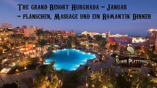 The grand Resort Hurghada  Januar  planschen Massage und ein Romantik Dinner [upl. by Eerahc]