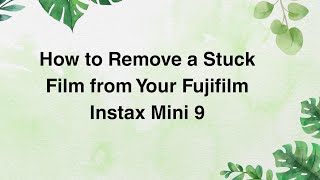 How to Remove a Stuck Film from Your Fujifilm Instax Mini 9 [upl. by Blondell937]