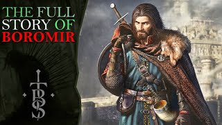 The Full Story of BOROMIR  Middle Earth Lore [upl. by Airyk959]