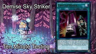 DEMISE SKY STRIKER  Ten Minute Testing 82119 [upl. by Alaric672]