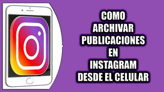 Cómo archivar publicaciones en Instagram [upl. by Dlaregztif]