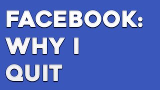 Why I Stopped Using Facebook  Why I Quit Facebook [upl. by Marketa654]