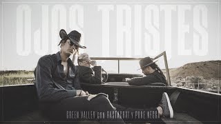 Green Valley feat Pure Negga Rastachai  Ojos Tristes Videoclip Oficial [upl. by Roper]