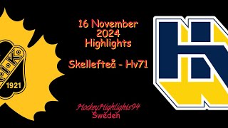 SKELLEFTEÅ VS HV71  16 NOVEMBER 2024  SHL  HIGHLIGHTS [upl. by Jenesia]