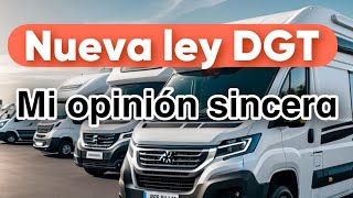 NUEVA LEY AUTOCARAVANAS ¡¡¡ MI OPINION MAS SINCERA [upl. by Crescantia]