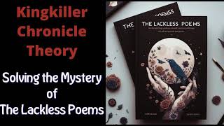 Kingkiller Chronicle Theory Solving the Mystery of The Lackless Poems [upl. by Cristal]