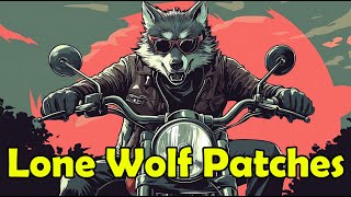 Lone Wolf Biker Patches [upl. by Dhruv879]