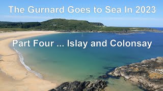 The Gurnard at Sea in 2023 Part Four Islay and Colonsay [upl. by Von]