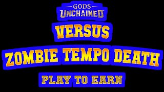 Gods Unchained Daily Play amp Earn 100 Gameplays  Victory 3  versus Zombie Tempo Death [upl. by Tyrrell]