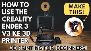 Ultimate Guide How to Use Your Creality Ender V3 KE 3D Printe [upl. by Netti306]