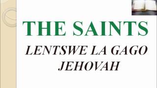 The Saints  Lentswe la gago Jehovah [upl. by Annabelle]