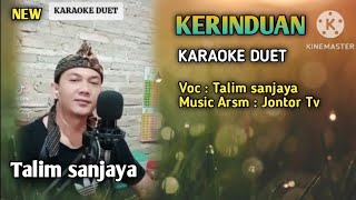 KERINDUAN  KARAOKE DUET  Nyanyi bareng Talim sanjaya [upl. by Voe]