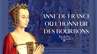 Secrets dhistoire  Anne de France ou lhonneur des Bourbon [upl. by Dennett]