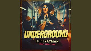 Underground feat LERA LERA [upl. by Lytsirhc]